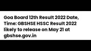 GOA BOARD 12TH RESULT 2022 DATE, TIME ANNOUNCED,HOW TO DOWNLOAD,LATEST NEWS GOA BOARD 12 RESULT DATE