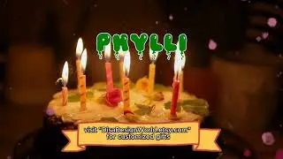 Happy Birthday PHYLLI   Happy Birthday Song   Birthday Wishes   Birthday Party