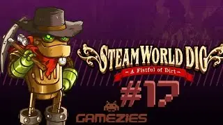 {SteamWorld Dig - 17} - Get the Green - Gamezies