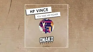 HP Vince - You Take Me Higher [ONAKO410]