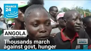 Thousands march against Angola govt, hunger &bull; FRANCE 24 English
