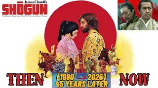 🌟Shogun 1980🌟 Cast Then and Now (1980 VS 2025) How Have They Changed 45 Years Later?