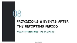 ACCA FR LECTURES: IAS 37 Provisions & IAS 10 Events after the reporting period