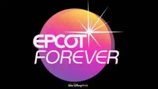 Epcot | Epcot Forever Soundtrack