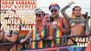 Maspalomas Winter Pride Parade Walk Part Two : Gran Canaria Uncovered 2024 4K/60fps Party Nightlife