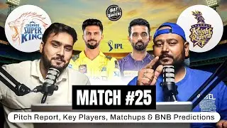 IPL 2025 MATCH NO 25 | CSK VS KKR FANTASY PICKS | CSK VS KKR MATCH PREDICTION