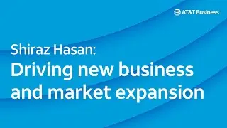 Shiraz Hasan: Driving new business and market expansion