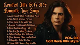 Greatest Hits Romantic Love Songs 💖 Love Songs 80's 90's - Soft Rock Ballads - Playlist Vol. 200