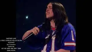 Billie Eilish 'Another love' cover with lyrics 11/22/2025 San Francisco California