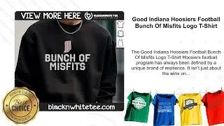 Good Indiana Hoosiers Football Bunch Of Misfits Logo T-Shirt