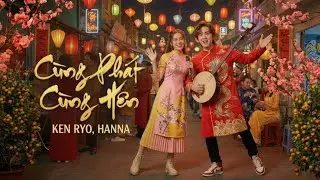 C&ugrave;ng Ph&aacute;t C&ugrave;ng H&ecirc;n - Ken Ryo ft. Hanna (Official Audio) | Nhạc Tết 2026 Khai Xu&acirc;n May Mắn