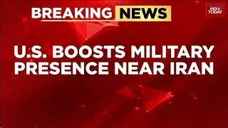 US Buildsup Military Presence Near Iran As Ayatollah Khamenei Reportedly Goes Into Hiding