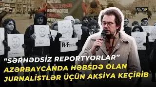 Организация «Репортеры без границ» провела митинг в поддержку заключенных журналистов в Азербайдж...