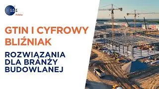 GTIN i cyfrowy bliźniak - rozwiązania dla branży budowlanej