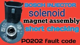 BOSCH INJECTOR solenoid kese check kre ( magnet assembly) P0202 CODE