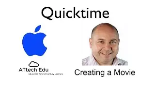 How to create a movie in Apple Mac Quicktime - Creating movies in Quicktime for teachers
