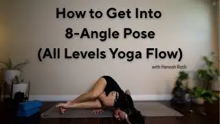 How to Get Into 8-Angle Pose | Build Arm Balance & Core Strength (All Levels Yoga Flow)