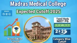 Madras Medical College Expected Cutoff 2025 | Tamil Nadu NEET PG | Branch & Category wise Cutoff