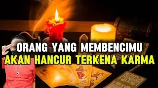 Orang Yang Membencimu Akan Hancur Terkena Karma