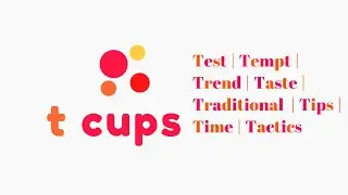 Introducing 't cups' 😄   Test |Tempt | Trend | Taste | Traditional | Tips | Time | Tactics