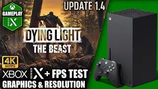 Dying Light The Beast: Update 1.4 - Xbox Series X Gameplay + FPS Test