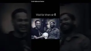 Wait for Khan sir 🗿   #memeindia #Desimemes #Viralmeme #indian humour #memelife #TrendingNow #ForYou