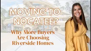 Moving To Nocatee? Why More Buyers Are Choosing Riverside Homes