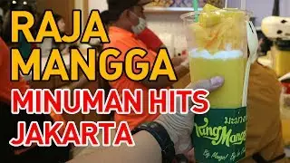 ANTRI TERUS!!! RAJA MANGGA BESAR BANGET | Minuman Lagi Hits Di Jakarta King Mango Thai