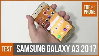 SAMSUNG GALAXY A3 (2017) - test par TopForPhone
