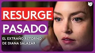 Diana se descubre en otra misteriosa vida | El Extraño Retorno de Diana Salazar