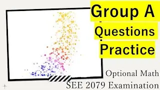 SEE 2079 Optional Math Questions Practice Of Group A| Class 10| Model Questions Practice| #seeexam
