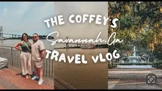 Savannah, GA - Travel VLOG