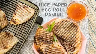Rice Paper Egg Roll Panini