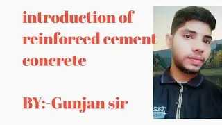 Introduction of RCC ll Reinforced cement concrete ll Civil preparation ll by Gunjan sir