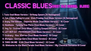 Whiskey Blues Music -BEST OLD SCHOOL BLUES MUSIC ALL TIME TOXIC SOUL BLUES VERSION [Album]