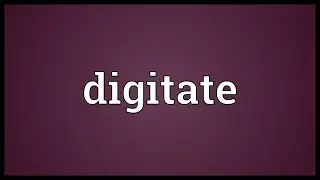 Digitate Meaning