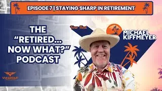 Ep. 7 | Staying Sharp in Retirement