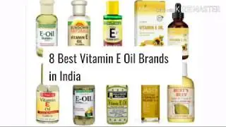 8 Best Vitamin E Oil Brands in India