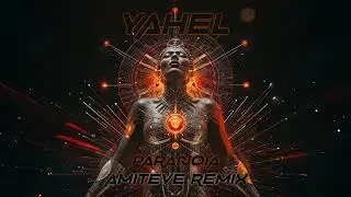 Yahel - Paranoia (Amiteve Remix)
