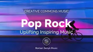 Uplifting Inspiring Pop Rock (Creative Commons)
