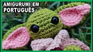 BABY YODA DE AMIGURUMI RECEITA PASSO A PASSO(PATE 1)EM PORTUGUÊS,THE MANDALORIAN