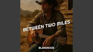 Between Two Miles