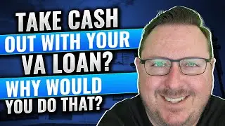 Did You Know You Can Take Cash Out With A VA Loan? Find Out How!