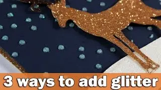 3 ways to add glitter | Christmas Card