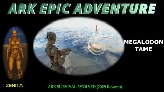 MEGALODON TAME - Zenita's Ark Epic Adventures