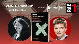 RAC 1 | Vost&egrave; Primer - Marc Gir&oacute; ENTREVISTA A Maria Salicr&uacute;-Maltas &laquo;Aquesta can&ccedil;&oacute;, no!&raquo;