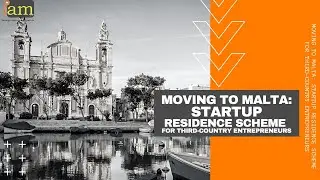 Moving to Malta: Startup Residence Scheme For Third-Country Entrepreneurs