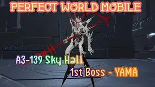 Perfect World Mobile A3-139 - Sky Hall | 1st Boss: Yama