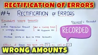 #4 Rectification of Errors - Wrong Amount  - By Saheb Academy