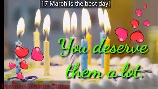 Happy birthday 17 march||Personal birthday status||happy birthday best status